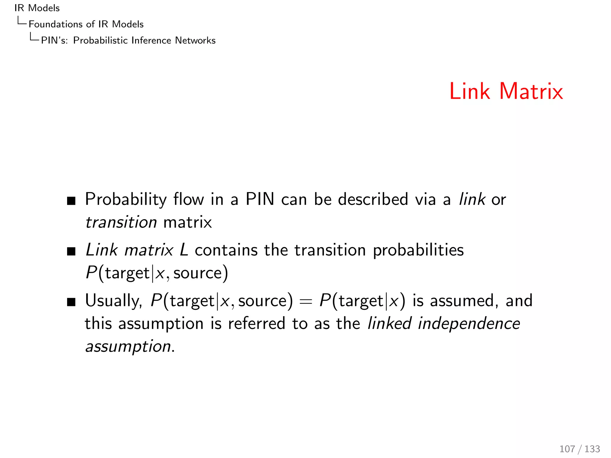 IR Models 
Foundations of IR Models 
Poisson and 2-Poisson 
2-Poisson Example: How many cars to expect? II 
Approach 2: In a more detailed analysis, we observe 650 cars 
Mon-Fri (work days) and 50 cars Sat-Sun (week-end days). 
The averages are: 1 = 650=5 = 130 cars/work-day, 
2 = 50=2 = 25 cars/we-day. 
Then, P1=5=7;1=130;2=2=7;2=25(k) is the 2-dimensional 
Poisson probability that there are k cars looking for a car 
park. 
86 / 133 
 