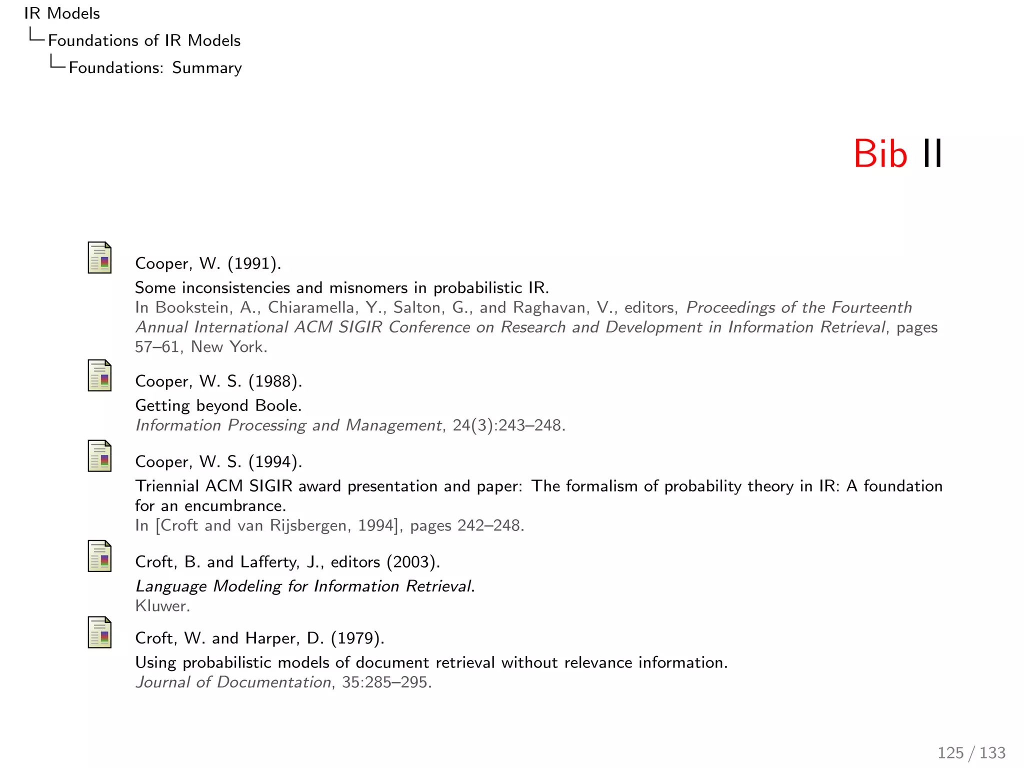 IR Models 
Foundations of IR Models 
LM: Language Modelling 
LM1 RSV 
De 