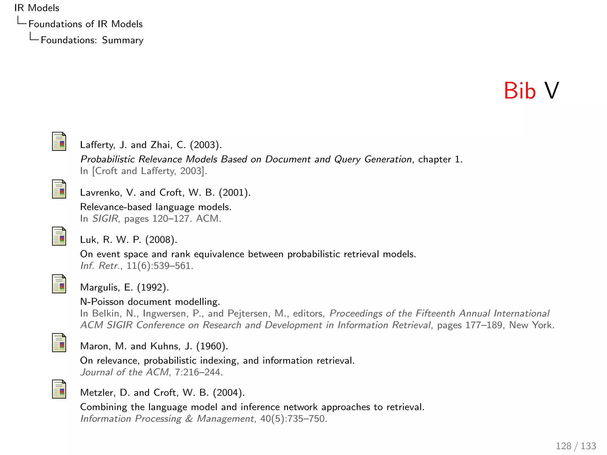 nition (JM-LM (Jelinek-Mercer) term weight wJM-LM) 
wJM-LM;(t; d; q; c) := TF(t; q)  log 
 
1 + 
 
1   
 
P(tjd) 
P(tjc) 
 
101 / 133 
 