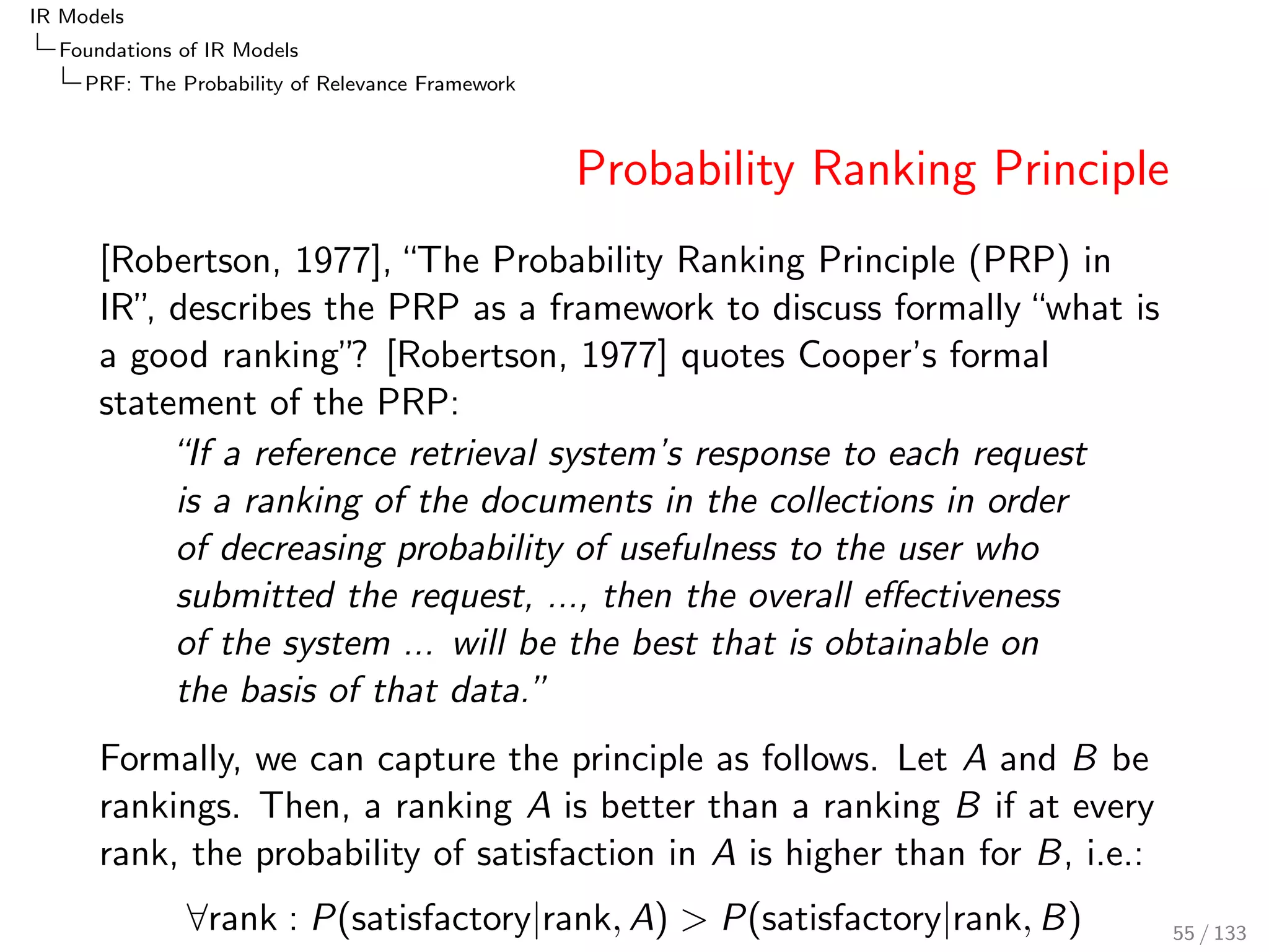 IR Models 
Foundations of IR Models 
TF-IDF 
IDF and Burstiness 
5 
4.5 
4 
3.5 
3 
2.5 
2 
1.5 
1 
0.5 
0 
0 0.2 0.4 0.6 0.8 1 
PD(t|c) 
idf(t,c) 
l(t,c) = 2 
l(t,c) = 1 
BURSTY 
FREQUENT 
l(t,c) = 4 
10 
8 
6 
4 
2 
BURSTY 
RARE 
avgtf(t,c) 
SOLITUDE 
RARE 
SOLITUDE 
FREQUENT 
0.1 0.2 0.3 0.4 0.5 P (t|c) 
BIR 
Example: nD(t1; c) = nD(t2; c) = 1; 000. Same IDF. 
nL(t1; d) = 1 for 1,000 documents, whereas 
nL(t2; d) = 1 for 999 documents, and nL(t2) = 1; 001 for one doc. 
nL(t1; c) = 1; 000 and nL(t2; c) = 2; 000. 
avgtf(t1; c) = 1 and avgtf(t2; c) = 2. 
(t; c) = avgtf(t; c)  PD(tjc) 
48 / 133 
 