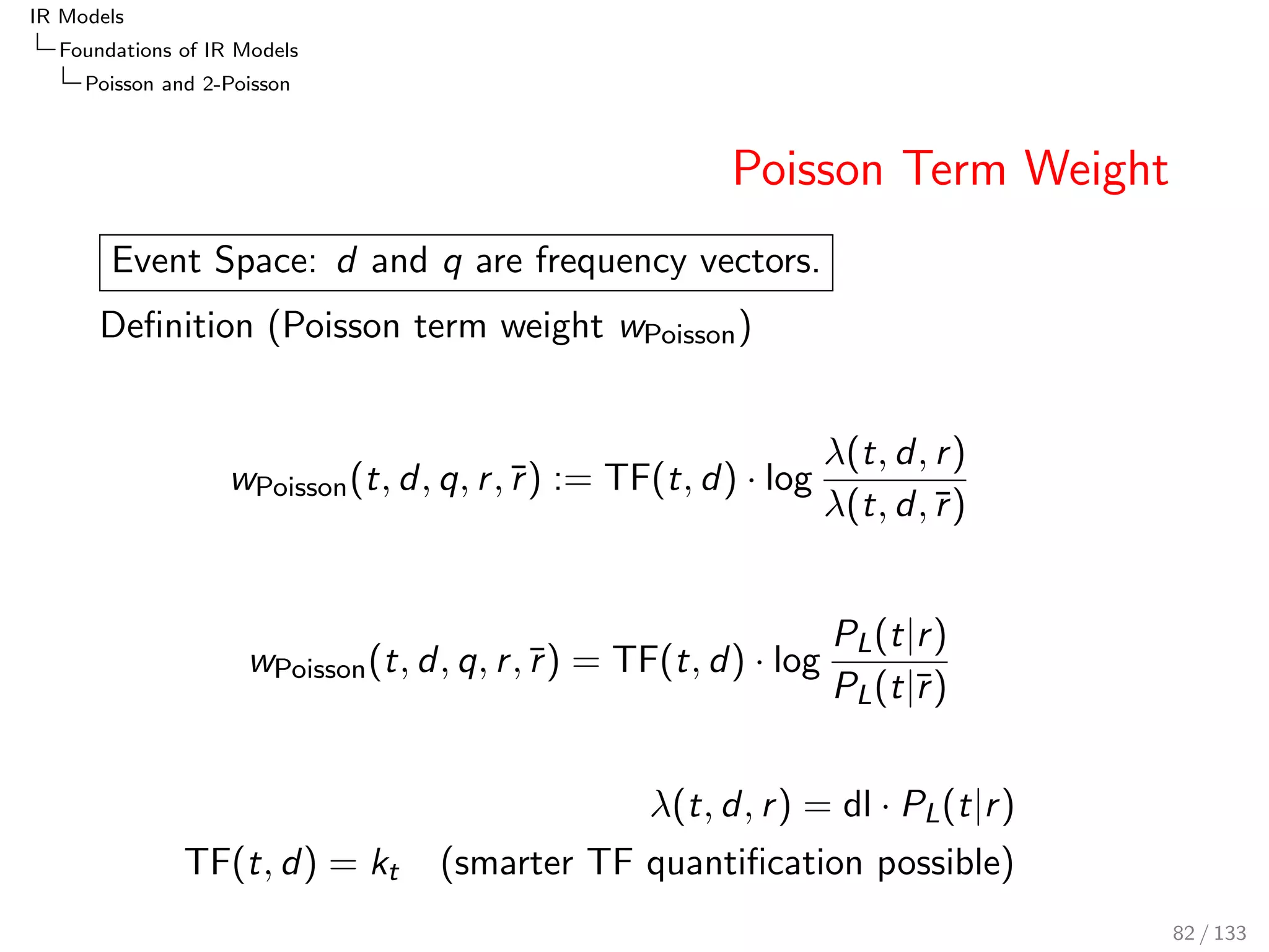 IR Models 
Foundations of IR Models 
BIR: Binary Independence Retrieval 
Missing Relevance Information II 
Empty set problem: For ND(r ) = ; (no relevant documents), 
P(tjr ) is not de 