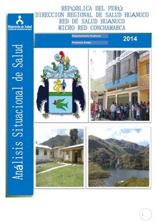 1 
2014 
Departamento Huánuco 
Provincia Ambo 
Distrito Conchamarca 
 