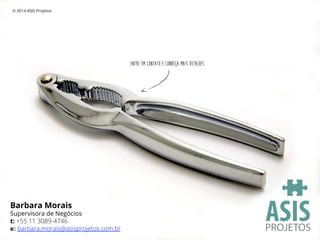 © 2014 ASIS Projetos

Entre em contato e conheça mais detalhes

Barbara Morais

Supervisora de Negócios
t: +55 11 3089-4746
e: barbara.morais@asisprojetos.com.br

 