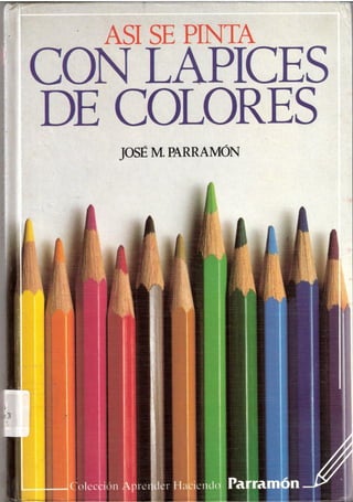 Así se pinta con lápices de colores (José María Parramón)