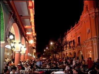 Como descubrir el chocolate o acompañar el humo con café Los Portales, Puerto de Veracruz 