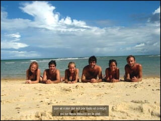 con el color del sol por todo el cuerpo, así se lleva México en la piel. 