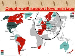 Country will support love marriage 
 