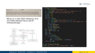 Mirip no. 4 UAS 2023. Bedanya, N di
sini tidak dibatasi harus ada di
rentang berapa.
 