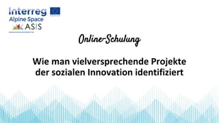 Online-Schulung
Wie man vielversprechende Projekte
der sozialen Innovation identifiziert
 