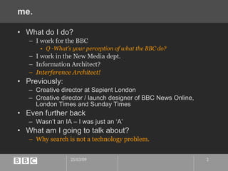 me.   <ul><li>What do I do? </li></ul><ul><ul><li>I work for the BBC </li></ul></ul><ul><ul><ul><li>Q -What’s your percept...