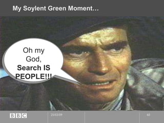 My Soylent Green Moment… Oh my God, Search IS PEOPLE!!! 