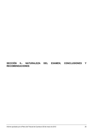 SECCIÓN II.- NATURALEZA                                 DEL         EXAMEN,    CONCLUSIONES   Y
RECOMENDACIONES




Inform...