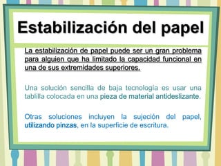 Estabilización del papel <br />La estabilización de papel puede ser un gran problema para alguien que ha limitado la capac...