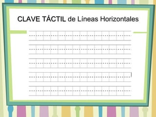 CLAVE TÁCTIL de Líneas Horizontales<br />