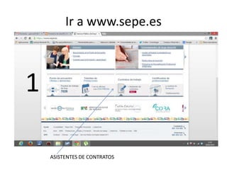Ir a www.sepe.es

1
ASISTENTES DE CONTRATOS

 