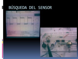 BÚSQUEDA DEL SENSOR