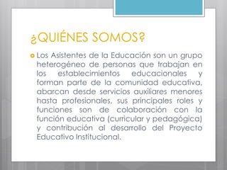 Asistentes de la educación y su rol colegio santiago | PPTX