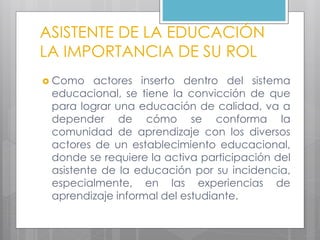 Asistentes de la educación y su rol colegio santiago | PPTX
