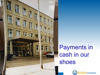Payments in
cash in our
shoes
 