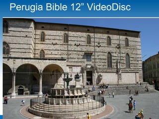 Perugia Bible 12” VideoDisc
 