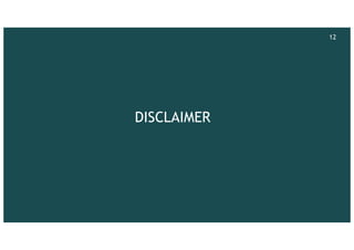DISCLAIMER
12
 