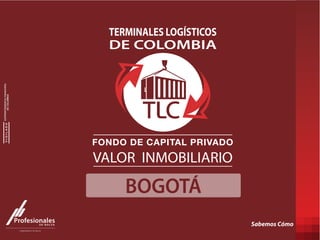 BOGOTÁ
DE COLOMBIA
TERMINALES LOGÍSTICOS
 