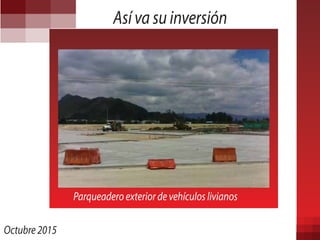 Así va su inversión
Octubre 2015
Parqueadero exterior de vehículos livianos
 