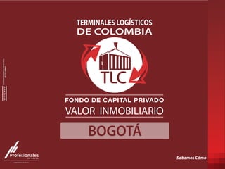 BOGOTÁ
DE COLOMBIA
TERMINALES LOGÍSTICOS
 