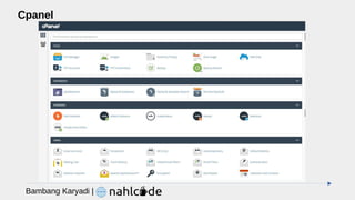 Cpanel
Bambang Karyadi |
 