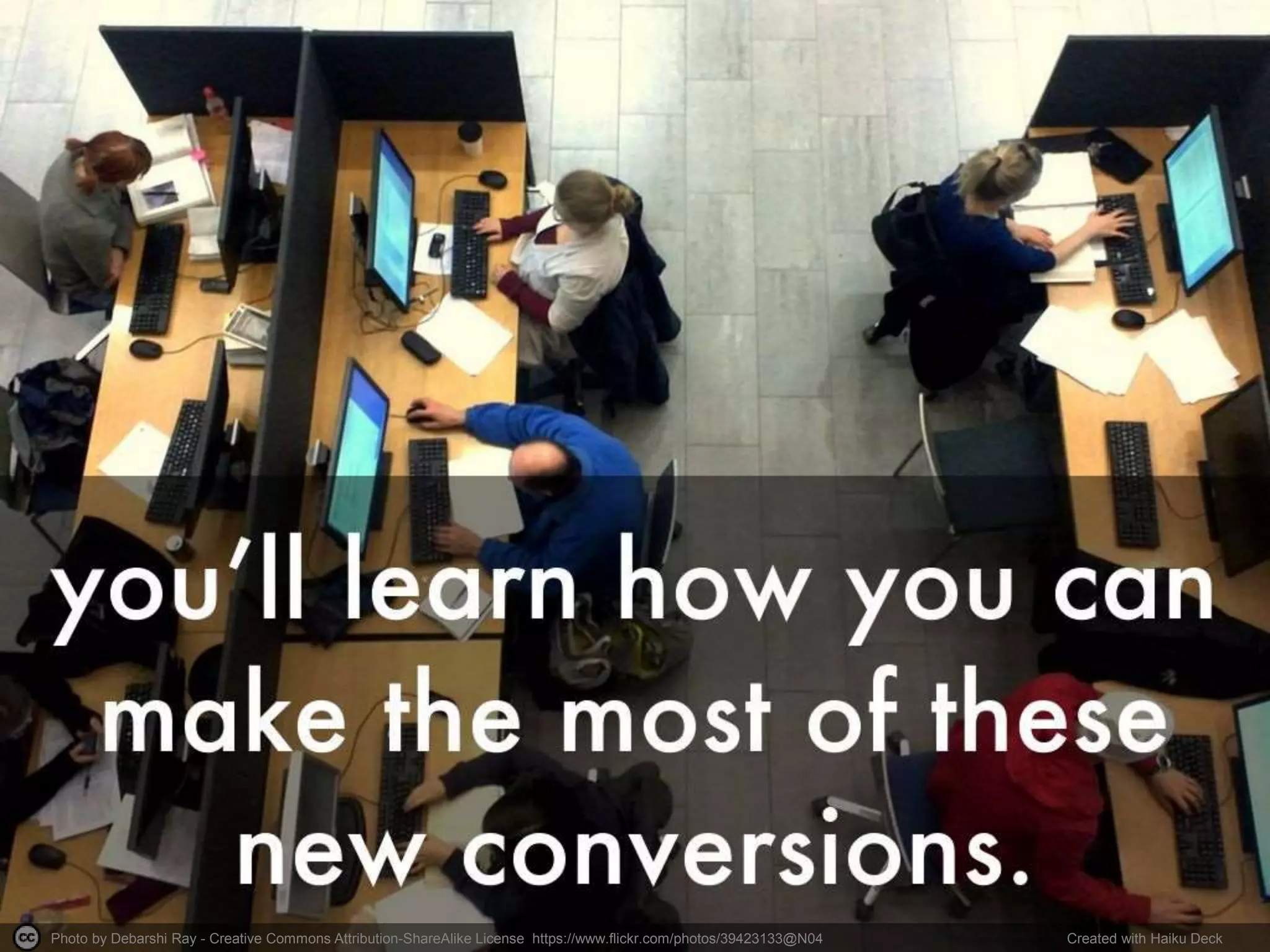 Photo by Debarshi Ray - Creative Commons Attribution-ShareAlike License https://www.flickr.com/photos/39423133@N04 Created with Haiku Deck
 