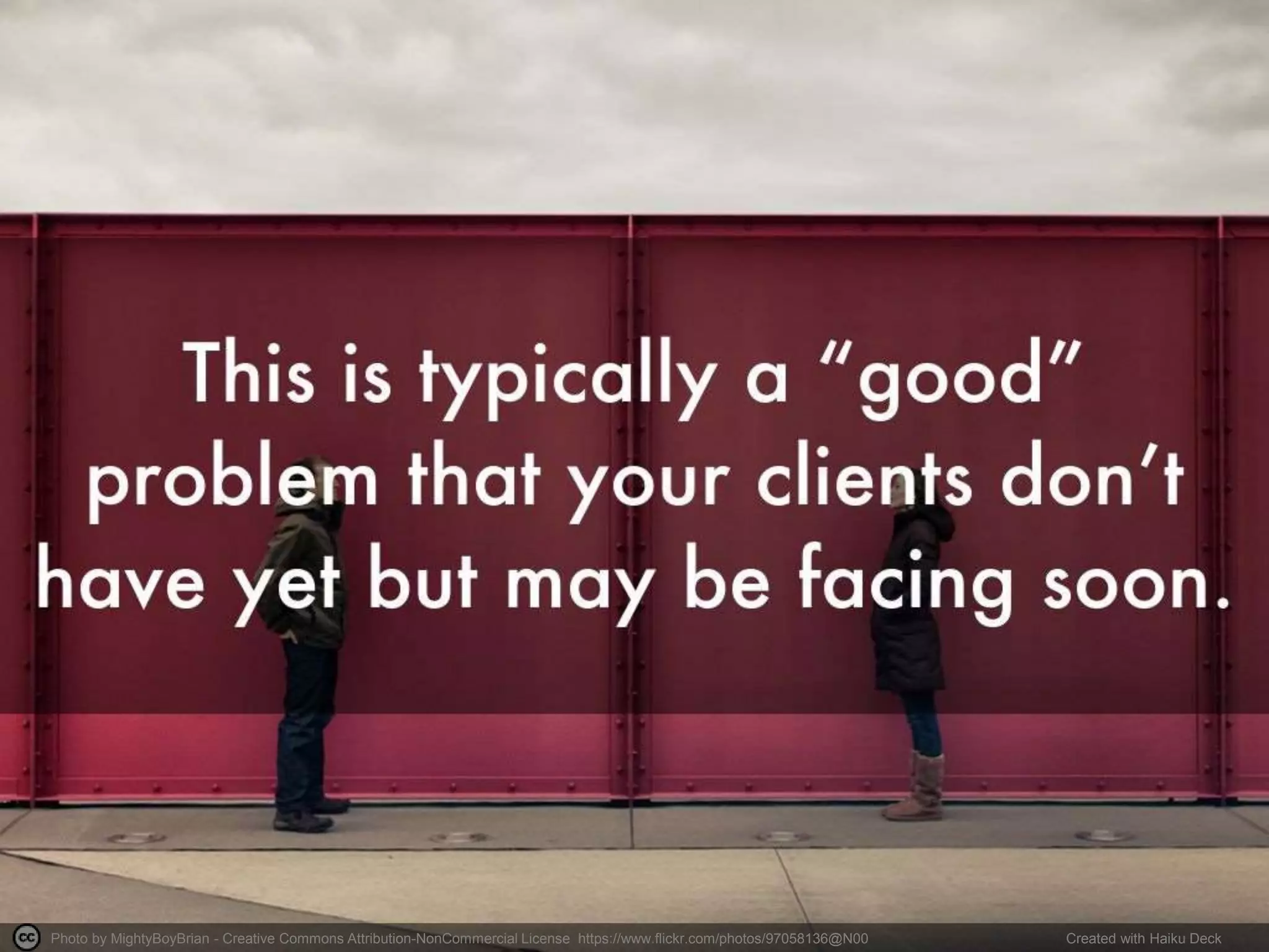 Photo by MightyBoyBrian - Creative Commons Attribution-NonCommercial License https://www.flickr.com/photos/97058136@N00 Created with Haiku Deck
 