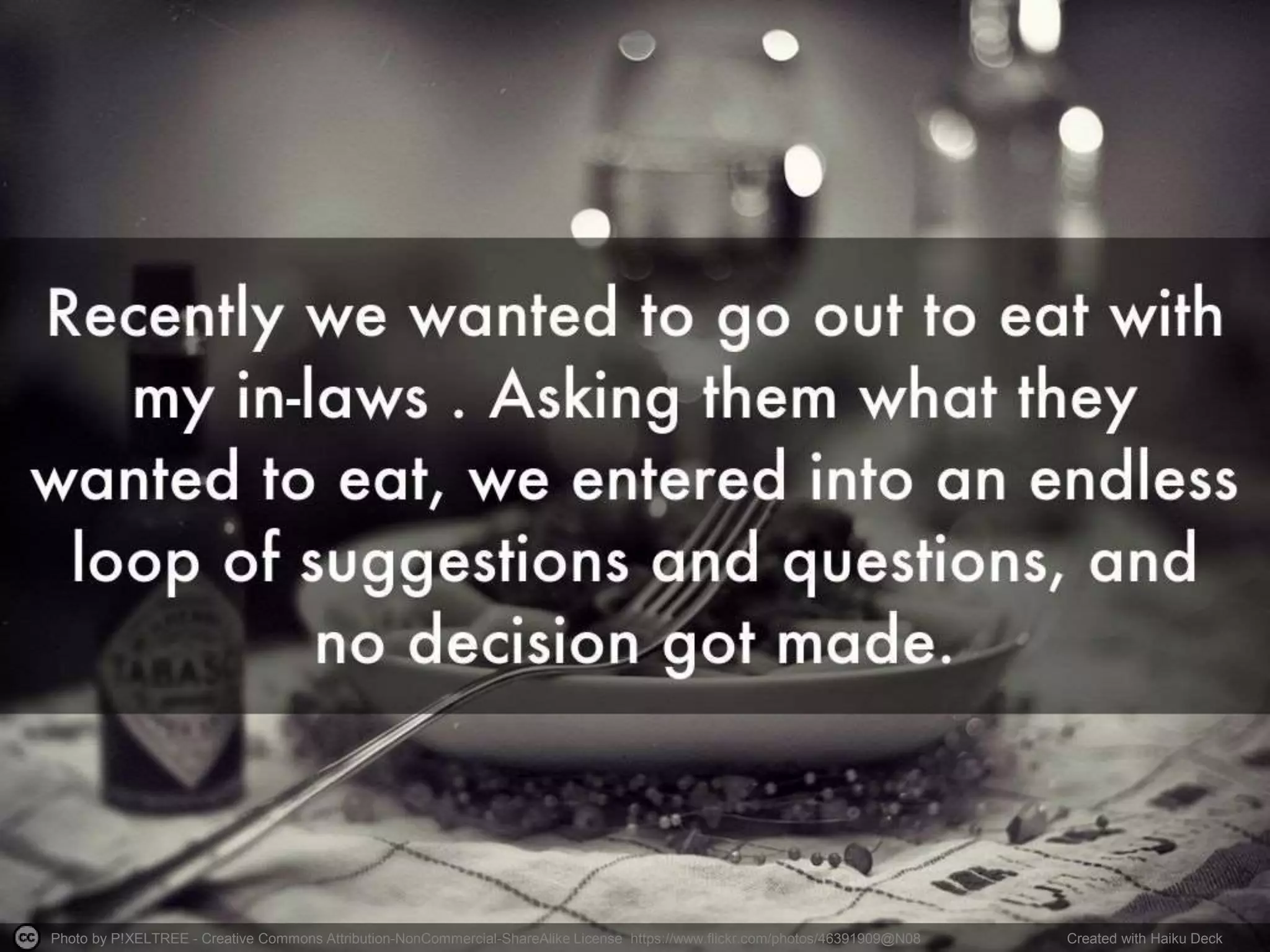 Photo by P!XELTREE - Creative Commons Attribution-NonCommercial-ShareAlike License https://www.flickr.com/photos/46391909@N08 Created with Haiku Deck
 