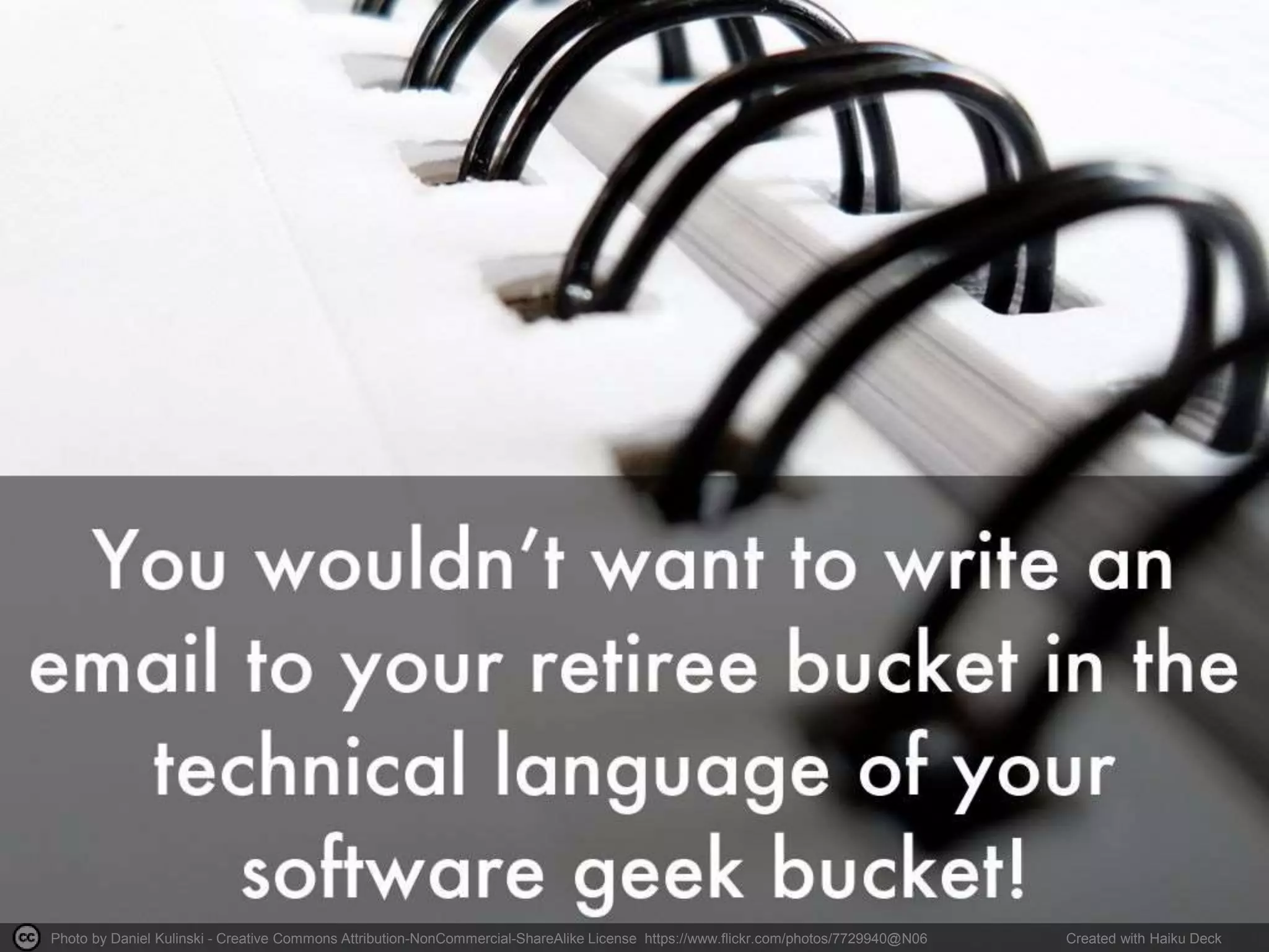 Photo by Daniel Kulinski - Creative Commons Attribution-NonCommercial-ShareAlike License https://www.flickr.com/photos/7729940@N06 Created with Haiku Deck
 