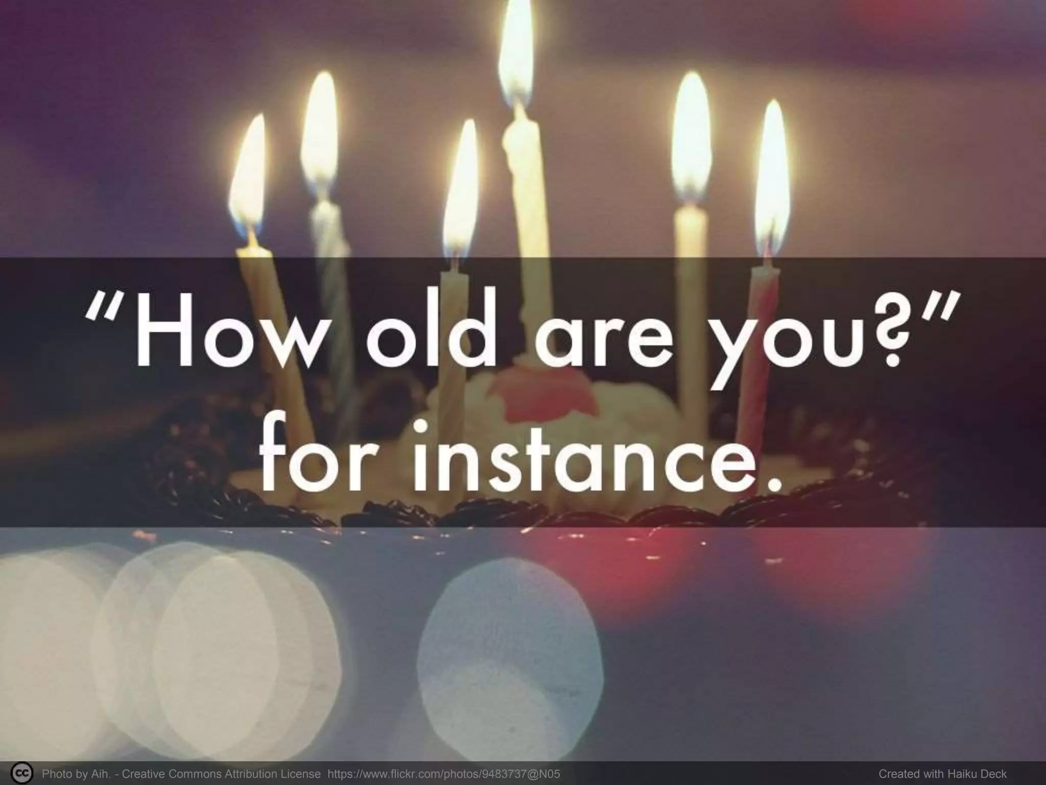 Photo by Aih. - Creative Commons Attribution License https://www.flickr.com/photos/9483737@N05 Created with Haiku Deck
 