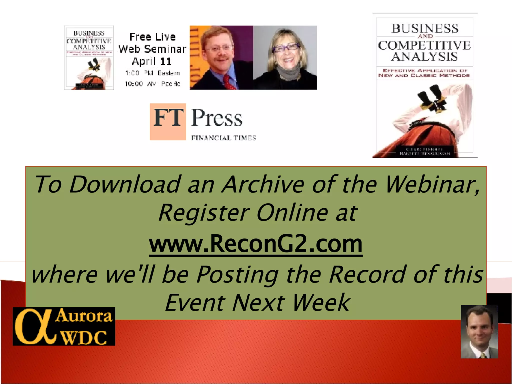 To Download an Archive of the Webinar, Register Online at www.ReconG2.com where we'll be Posting the Record of this Event Next Week 
