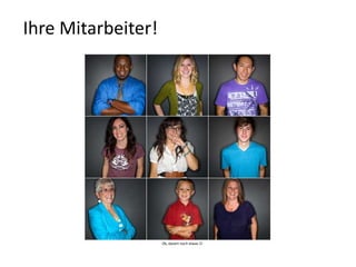 Ihre  Mitarbeiter Ok, dauert noch etwas   