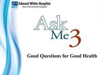 Good Questions for Good Health
 