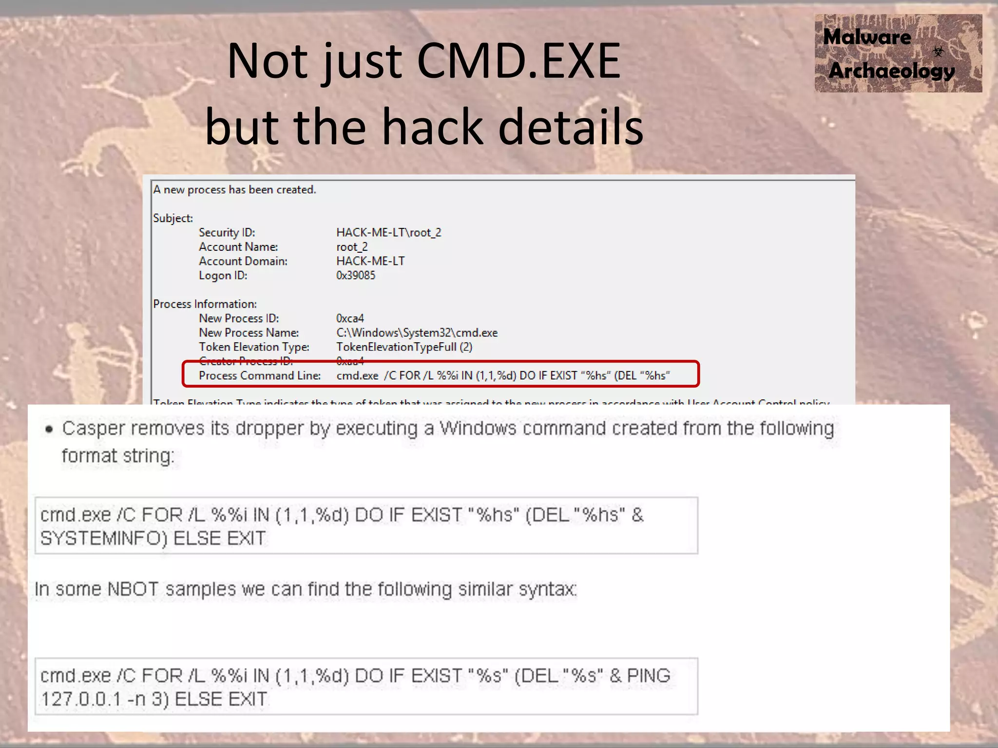 Not just CMD.EXE
but the hack details
 