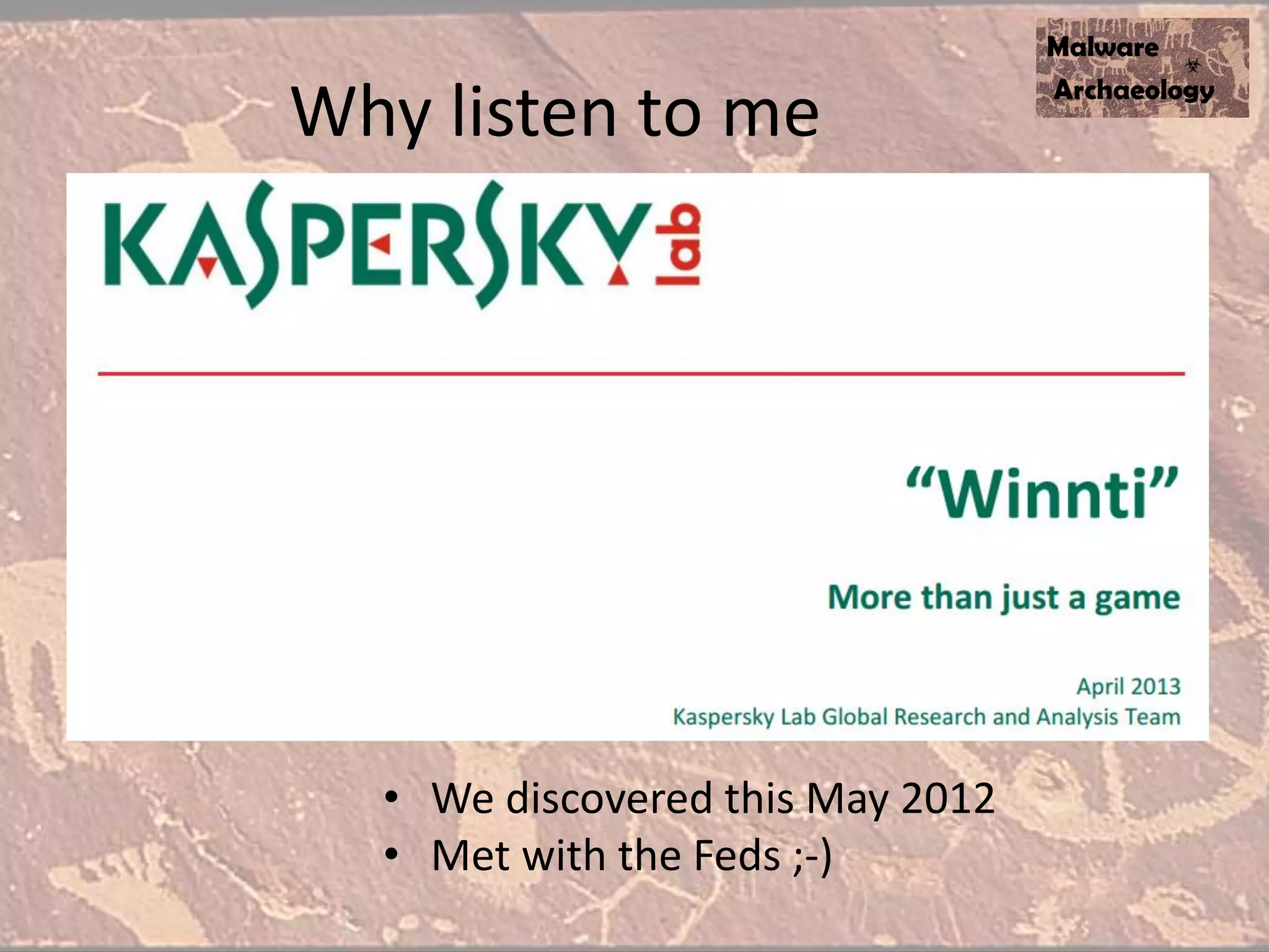 • We discovered this May 2012
• Met with the Feds ;-)
Why listen to me
 