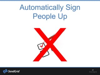 Automatically Sign
People Up
X
 