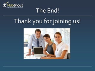 The End!
Thank you for joining us!
 