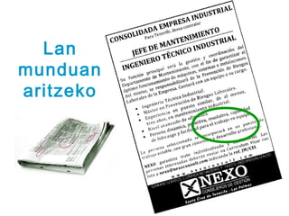 Lan
munduan
aritzeko
 