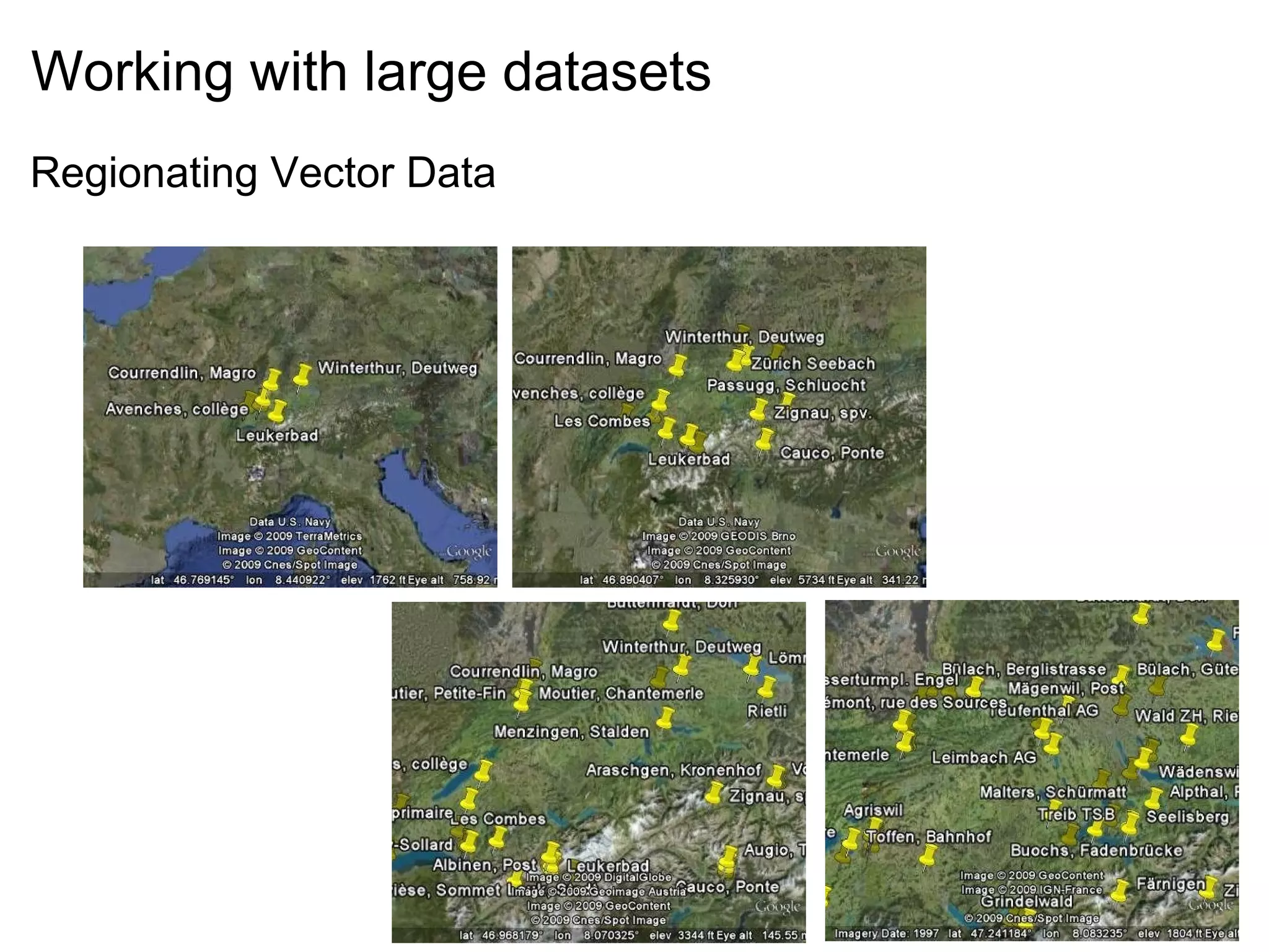 Working with large datasets
Regionating Vector Data
 