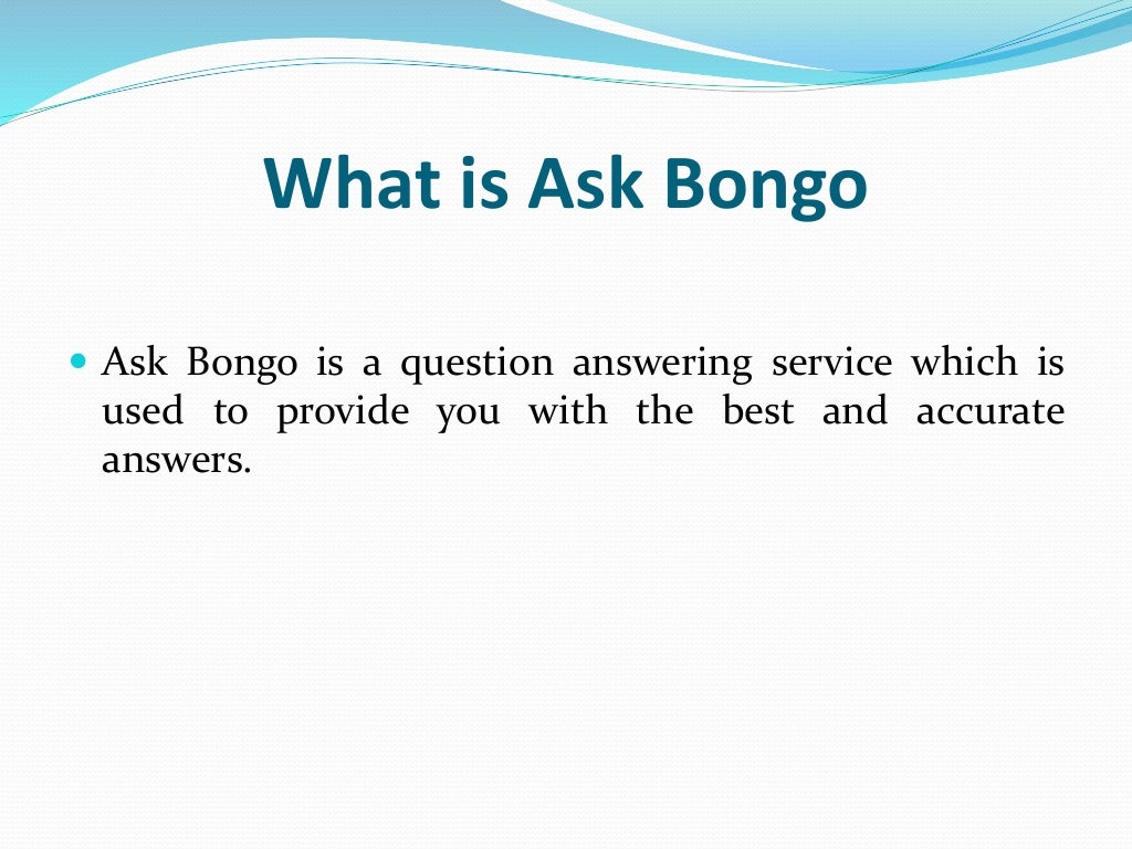 Ask Bongo A Question Answering Messaging Service