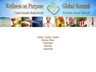Carbs, Carbs, Carbs
    Brown Rice
     Oatmeal
      Quinoa
     Legumes
 