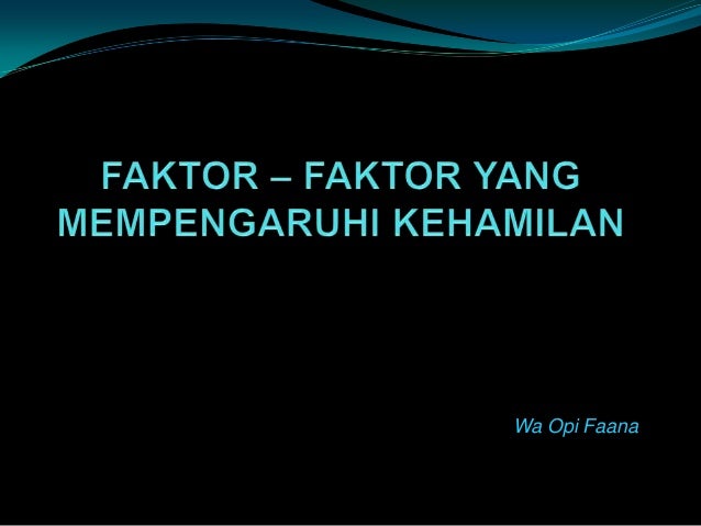 Askeb faktor yg mempengaruhi kehamilan AKBID PARAMATA