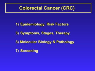 Colorectal Cancer (CRC) ,[object Object],[object Object],[object Object],[object Object]