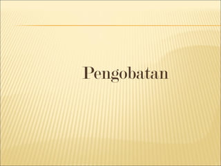 Pengobatan
 