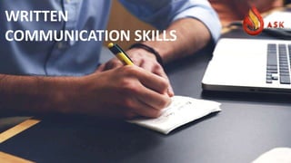 WRITTEN
COMMUNICATION SKILLS
 