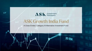 A Close Ended, Category III Alternative Investment Fund
 